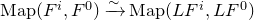 Map left parenthesis upper F Superscript i Baseline comma upper F Superscript 0 Baseline right parenthesis ModifyingAbove right arrow With tilde Map left parenthesis upper L upper F Superscript i Baseline comma upper L upper F Superscript 0 Baseline right parenthesis