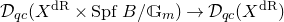 script upper D Subscript q c Baseline left parenthesis upper X Superscript normal d normal upper R Baseline times upper S p f upper B divided by double struck upper G Subscript m Baseline right parenthesis right arrow script upper D Subscript q c Baseline left parenthesis upper X Superscript normal d normal upper R Baseline right parenthesis