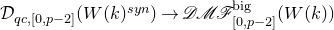 script upper D Subscript q c comma left bracket 0 comma p minus 2 right bracket Baseline left parenthesis upper W left parenthesis k right parenthesis Superscript s y n Baseline right parenthesis right arrow script upper D script upper M script upper F Subscript left bracket 0 comma p minus 2 right bracket Superscript normal b normal i normal g Baseline left parenthesis upper W left parenthesis k right parenthesis right parenthesis