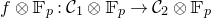f circled times double struck upper F Subscript p Baseline colon script upper C 1 circled times double struck upper F Subscript p Baseline right arrow script upper C 2 circled times double struck upper F Subscript p Baseline