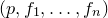 left parenthesis p comma f 1 comma ellipsis comma f Subscript n Baseline right parenthesis