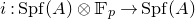 i colon upper S p f left parenthesis upper A right parenthesis circled times double struck upper F Subscript p Baseline right arrow upper S p f left parenthesis upper A right parenthesis