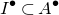 upper I Superscript bullet Baseline subset of upper A Superscript bullet