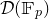 script upper D left parenthesis double struck upper F Subscript p Baseline right parenthesis