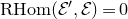 normal upper R normal upper H normal o normal m left parenthesis script upper E prime comma script upper E right parenthesis equals 0