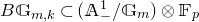 upper B double struck upper G Subscript m comma k Baseline subset of left parenthesis double struck upper A Subscript minus Superscript 1 Baseline divided by double struck upper G Subscript m Baseline right parenthesis circled times double struck upper F Subscript p