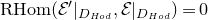 normal upper R normal upper H normal o normal m left parenthesis script upper E prime vertical bar Subscript upper D Sub Subscript upper H o d Subscript Baseline comma script upper E vertical bar Subscript upper D Sub Subscript upper H o d Subscript Baseline right parenthesis equals 0