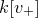 k left bracket v Subscript plus Baseline right bracket