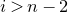 i greater than n minus 2