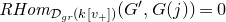 italic RHom Subscript script upper D Sub Subscript g r Subscript left parenthesis k left bracket v Sub Subscript plus Subscript right bracket right parenthesis Baseline left parenthesis upper G prime comma upper G left parenthesis j right parenthesis right parenthesis equals 0
