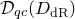 script upper D Subscript q c Baseline left parenthesis upper D Subscript normal d normal upper R Baseline right parenthesis