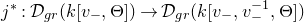 j Superscript asterisk Baseline colon script upper D Subscript g r Baseline left parenthesis k left bracket v Subscript minus Baseline comma normal upper Theta right bracket right parenthesis right arrow script upper D Subscript g r Baseline left parenthesis k left bracket v Subscript minus Baseline comma v Subscript minus Superscript negative 1 Baseline comma normal upper Theta right bracket right parenthesis