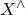 upper X Superscript and