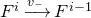 upper F Superscript i Baseline right arrow Overscript v Subscript minus Baseline Endscripts upper F Superscript i minus 1