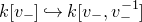 k left bracket v Subscript minus Baseline right bracket right arrow with hook k left bracket v Subscript minus Baseline comma v Subscript minus Superscript negative 1 Baseline right bracket