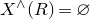 upper X Superscript and Baseline left parenthesis upper R right parenthesis equals empty set