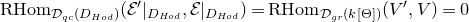 normal upper R normal upper H normal o normal m Subscript script upper D Sub Subscript q c Subscript left parenthesis upper D Sub Subscript upper H o d Subscript right parenthesis Baseline left parenthesis script upper E prime vertical bar Subscript upper D Sub Subscript upper H o d Subscript Baseline comma script upper E vertical bar Subscript upper D Sub Subscript upper H o d Subscript Baseline right parenthesis equals normal upper R normal upper H normal o normal m Subscript script upper D Sub Subscript g r Subscript left parenthesis k left bracket normal upper Theta right bracket right parenthesis Baseline left parenthesis upper V prime comma upper V right parenthesis equals 0