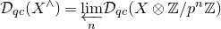script upper D Subscript q c Baseline left parenthesis upper X Superscript and Baseline right parenthesis equals ModifyingBelow limit With left arrow Underscript n Endscripts script upper D Subscript q c Baseline left parenthesis upper X circled times double struck upper Z divided by p Superscript n Baseline double struck upper Z right parenthesis