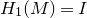 upper H 1 left parenthesis upper M right parenthesis equals upper I