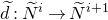 d overtilde colon upper N overtilde Superscript i Baseline right arrow upper N overtilde Superscript i plus 1