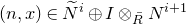 left parenthesis n comma x right parenthesis element of upper N overtilde Superscript i circled plus upper I circled times Subscript upper R overbar Baseline upper N Superscript i plus 1