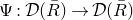 normal upper Psi colon script upper D left parenthesis upper R overbar right parenthesis right arrow script upper D left parenthesis upper R overbar right parenthesis