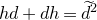 h d plus d h equals d overtilde squared