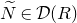 upper N overtilde element of script upper D left parenthesis upper R right parenthesis