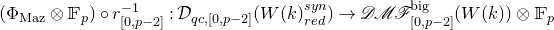 left parenthesis normal upper Phi Subscript normal upper M normal a normal z Baseline circled times double struck upper F Subscript p Baseline right parenthesis ring r Subscript left bracket 0 comma p minus 2 right bracket Superscript negative 1 Baseline colon script upper D Subscript q c comma left bracket 0 comma p minus 2 right bracket Baseline left parenthesis upper W left parenthesis k right parenthesis Subscript r e d Superscript s y n Baseline right parenthesis right arrow script upper D script upper M script upper F Subscript left bracket 0 comma p minus 2 right bracket Superscript normal b normal i normal g Baseline left parenthesis upper W left parenthesis k right parenthesis right parenthesis circled times double struck upper F Subscript p Baseline