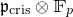 German p Subscript normal c normal r normal i normal s Baseline circled times double struck upper F Subscript p
