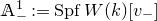 double struck upper A Subscript minus Superscript 1 Baseline colon equals upper S p f upper W left parenthesis k right parenthesis left bracket v Subscript minus Baseline right bracket
