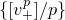 left brace left bracket v Subscript plus Superscript p Baseline right bracket divided by p right brace