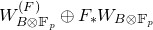 upper W Subscript upper B circled times double struck upper F Sub Subscript p Superscript left parenthesis upper F right parenthesis Baseline circled plus upper F Subscript asterisk Baseline upper W Subscript upper B circled times double struck upper F Sub Subscript p