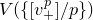 upper V left parenthesis left brace left bracket v Subscript plus Superscript p Baseline right bracket divided by p right brace right parenthesis