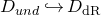 upper D Subscript u n d Baseline right arrow with hook upper D Subscript normal d normal upper R