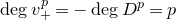 degree v Subscript plus Superscript p Baseline equals minus degree upper D Superscript p Baseline equals p