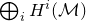 circled plus Underscript i Endscripts upper H Superscript i Baseline left parenthesis script upper M right parenthesis