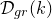 script upper D Subscript g r Baseline left parenthesis k right parenthesis