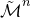 script upper M overtilde Superscript n