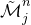 script upper M overtilde Subscript j Superscript n