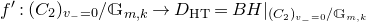 f prime colon left parenthesis upper C 2 right parenthesis Subscript v Sub Subscript minus Subscript equals 0 Baseline divided by double struck upper G Subscript m comma k Baseline right arrow upper D Subscript normal upper H normal upper T Baseline equals upper B upper H vertical bar Subscript left parenthesis upper C 2 right parenthesis Sub Subscript v Sub Sub Subscript minus Sub Subscript equals 0 Subscript divided by double struck upper G Sub Subscript m comma k Subscript Baseline