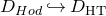 upper D Subscript upper H o d Baseline right arrow with hook upper D Subscript normal upper H normal upper T