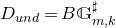 upper D Subscript u n d Baseline equals upper B double struck upper G Subscript m comma k Superscript normal ♯