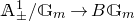 double struck upper A Subscript plus or minus Superscript 1 Baseline divided by double struck upper G Subscript m Baseline right arrow upper B double struck upper G Subscript m