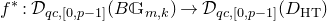 f Superscript asterisk Baseline colon script upper D Subscript q c comma left bracket 0 comma p minus 1 right bracket Baseline left parenthesis upper B double struck upper G Subscript m comma k Baseline right parenthesis right arrow script upper D Subscript q c comma left bracket 0 comma p minus 1 right bracket Baseline left parenthesis upper D Subscript normal upper H normal upper T Baseline right parenthesis