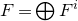 upper F equals circled plus upper F Superscript i