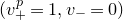 left parenthesis v Subscript plus Superscript p Baseline equals 1 comma v Subscript minus Baseline equals 0 right parenthesis