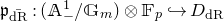 German p Subscript ModifyingAbove normal d normal upper R With bar Baseline colon left parenthesis double struck upper A Subscript minus Superscript 1 Baseline divided by double struck upper G Subscript m Baseline right parenthesis circled times double struck upper F Subscript p Baseline right arrow with hook upper D Subscript normal d normal upper R Baseline