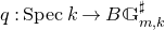 q colon upper S p e c k right arrow upper B double struck upper G Subscript m comma k Superscript normal ♯