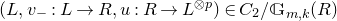 left parenthesis upper L comma v Subscript minus Baseline colon upper L right arrow upper R comma u colon upper R right arrow upper L Superscript circled times p Baseline right parenthesis element of upper C 2 divided by double struck upper G Subscript m comma k Baseline left parenthesis upper R right parenthesis